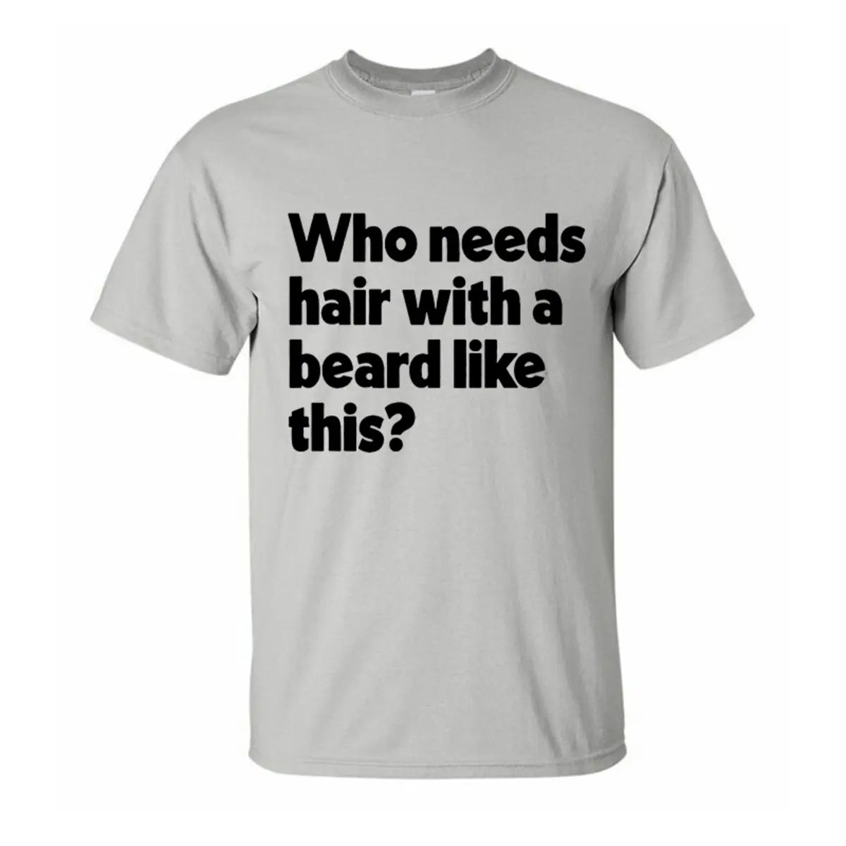 Viking Who Needs Hair With A Beard Like This Printed Men's T-shirt