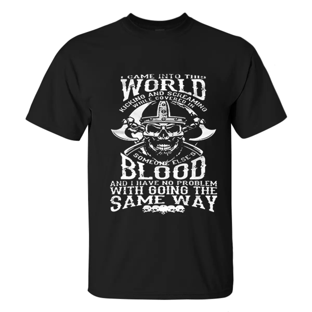 Viking I Came Into This World Kicking And Screaming Printed Men's T-shirt