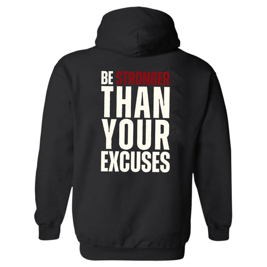 Be strong than your excuses  Hoodies