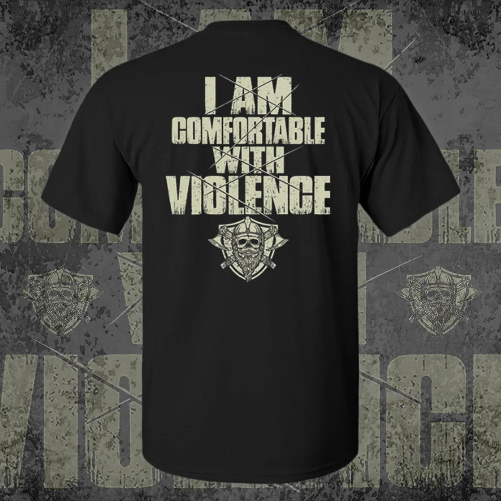 I Am Comfortable With Violence T-shirt