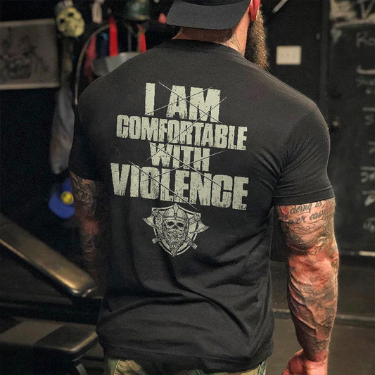 I Am Comfortable With Violence T-shirt