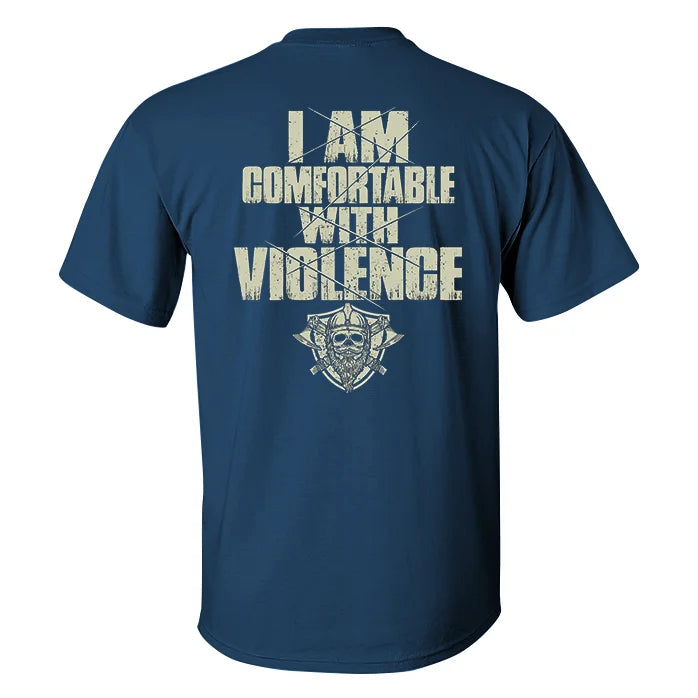 I Am Comfortable With Violence T-shirt