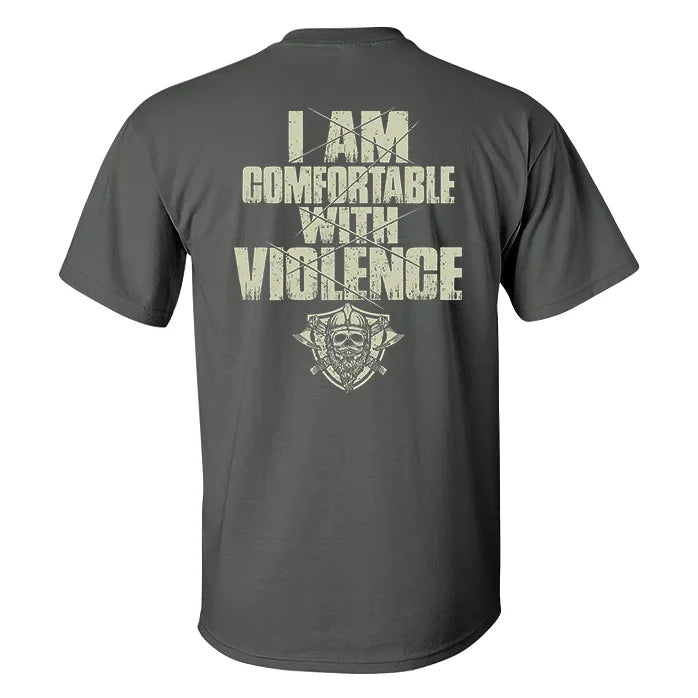 I Am Comfortable With Violence T-shirt