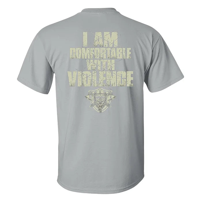 I Am Comfortable With Violence T-shirt