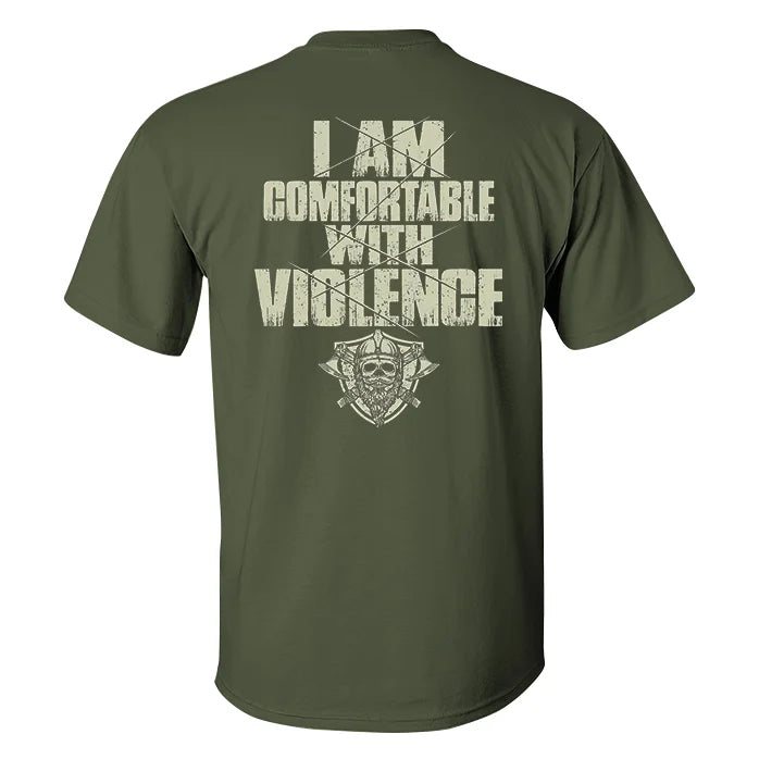 I Am Comfortable With Violence T-shirt