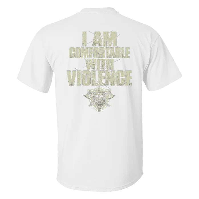 I Am Comfortable With Violence T-shirt